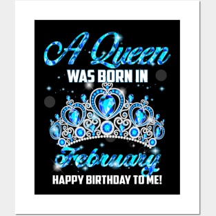 A Queen Was Born In February Happy Birthday To Me Posters and Art